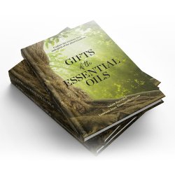 Gifts of the Essential Oils